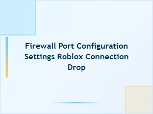 Fix Roblox Drops with Firewall and Antivirus