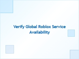 Verify Global Roblox Service Availability